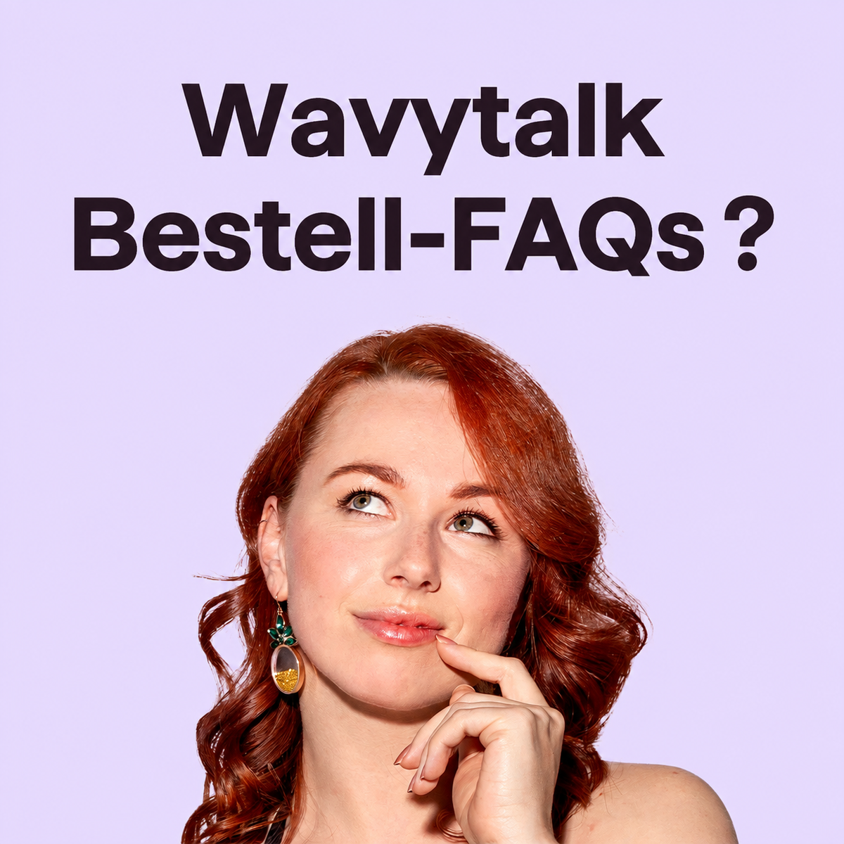 Häufige Fragen zu Wavytalk Bestellungen: Alles Wichtige rund um deine Bestellung
